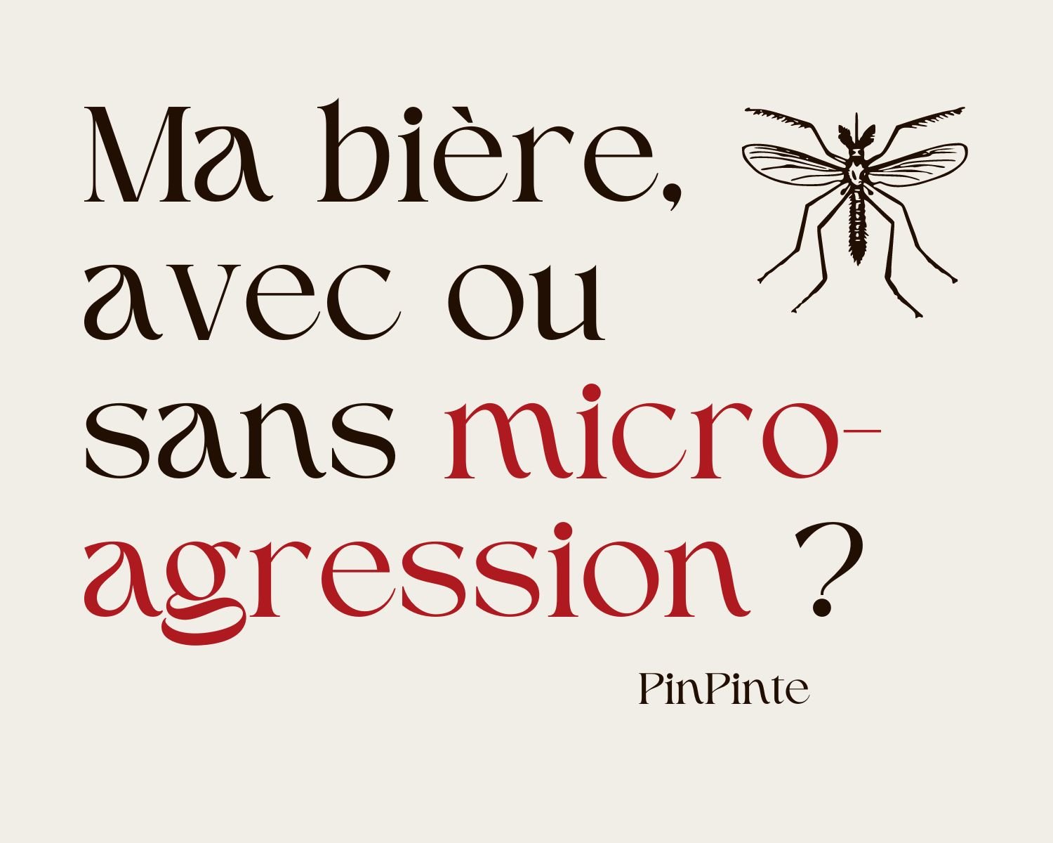 Les micro-agressions c'est comme les piqûres de moustiques, ça peut pourrir ton kif.