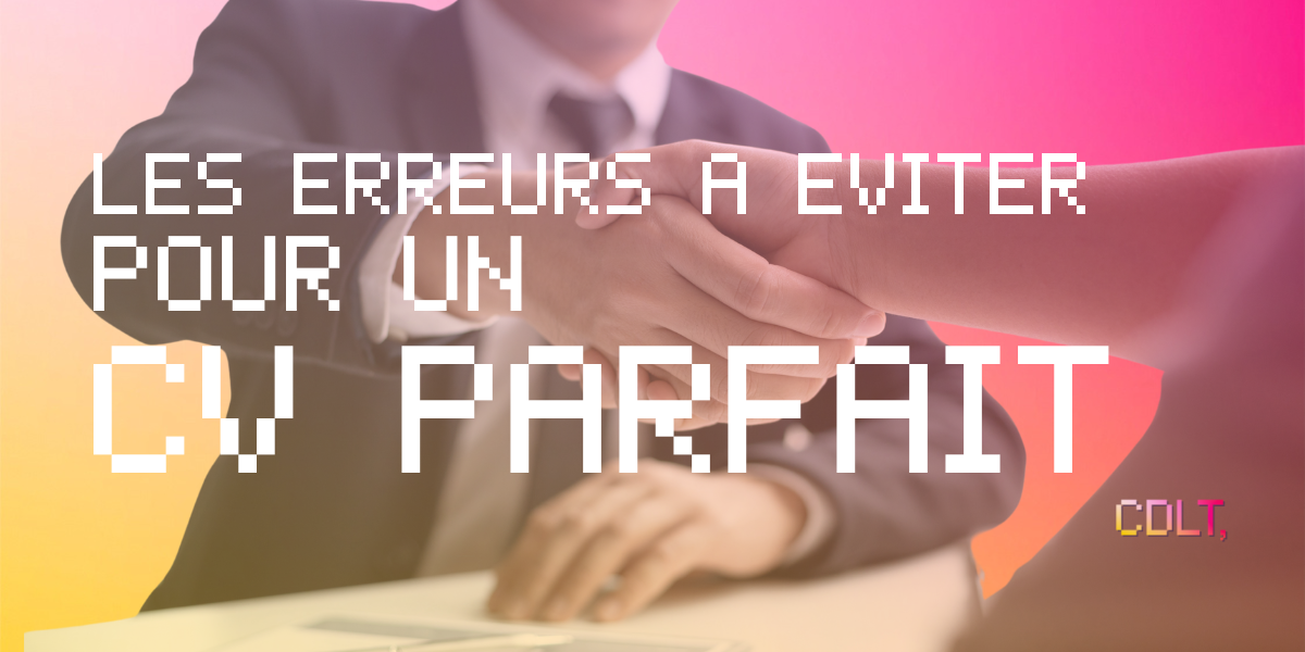 Les erreurs à éviter pour un CV parfait