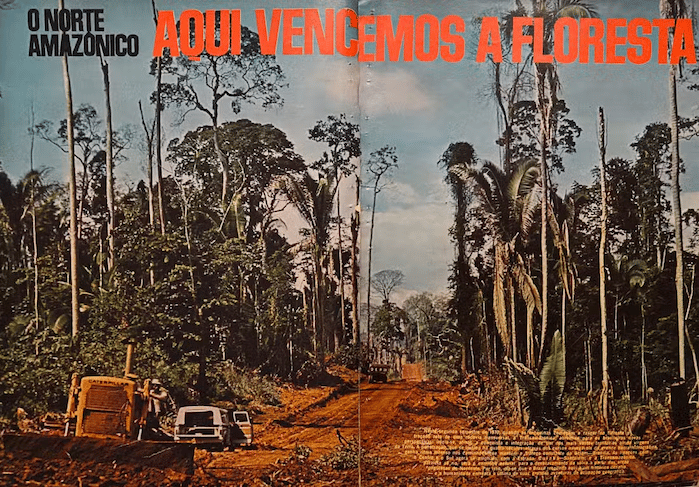 "Ici nous avons battu la forêt", le titre de la revue Manchete parue en 1971. À l'époque, la forêt est vue comme un obstacle au développement. (c) reproduction fond de Ricardo Cardim