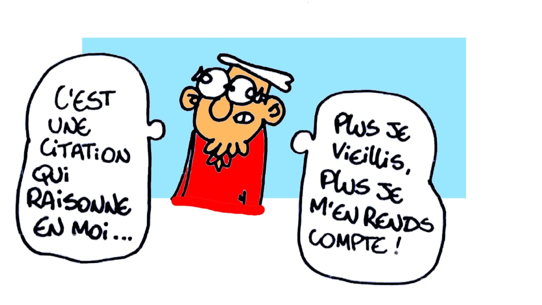 “Plus tard il sera trop tard. Notre vie c’est maintenant” Jacques Prévert