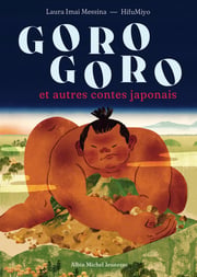Goro Goro et autres contes japonais, Laura Imai Messina et HifuMiyo, Albin Michel Jeunesse, 21,90€