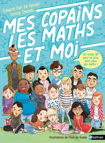 Mes Copains, les maths et moi, Edward Van de Vendel, Ionica Smeets et Floor de Goede, Nathan, 17,95€