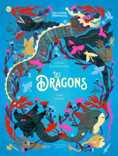 L'Encyclopédie du Merveilleux, les Dragons, Cécile Roumiguière et Yvan Duque, Albin Michel, 21,90€