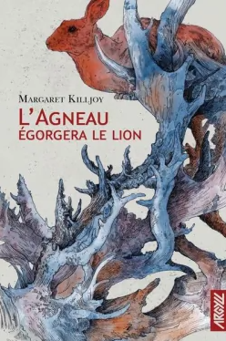 L'agneau égorgera le lion - Margaret Killjoy