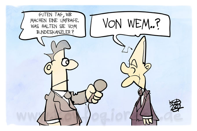 "Bonjour, c'est pour un sondage. Que pensez-vous du chancelier ? De qui ?"