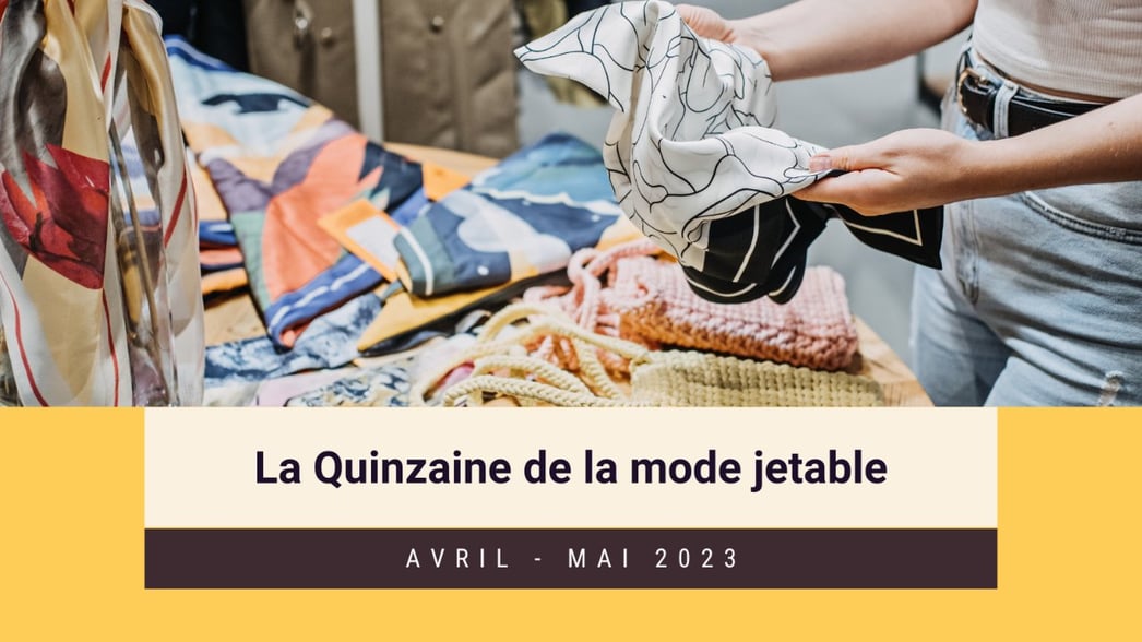 La quinzaine de la mode jetable c'est jusqu'au 9 mai - By HOP mais aussi Les Amis de la Terre France et l’entreprise Fairly Made