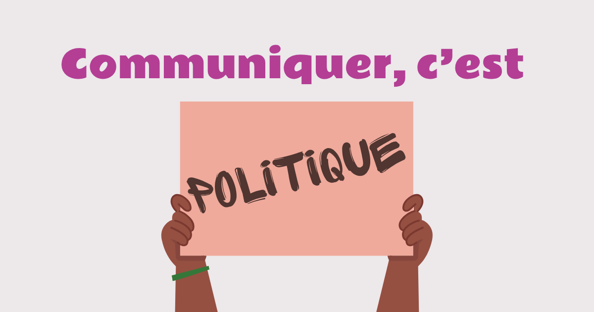 Communiquer c'est politique 