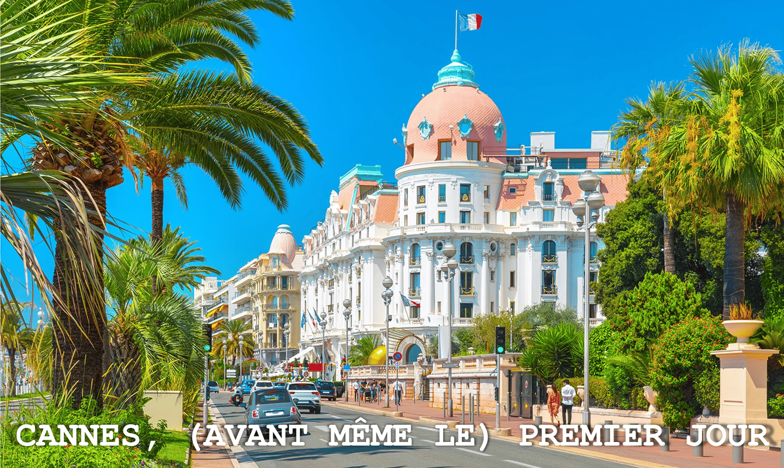 Cannes, (même pas encore le) premier jour (pour celles et ceux qui apprécient les références à la Cité de la Peur).